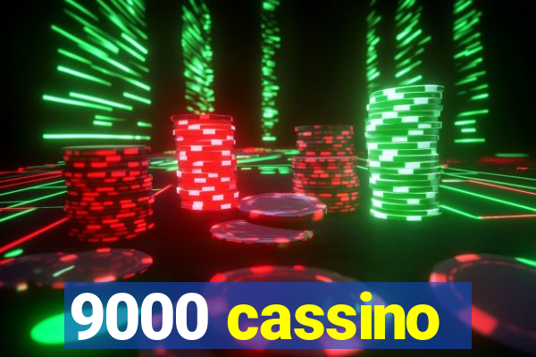 9000 cassino